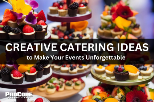 Creative Catering Ideas with ProCore Productions