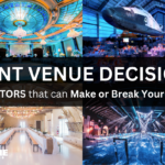 Event Venue Decisions: 12 Factors that can Make or Break Your Event