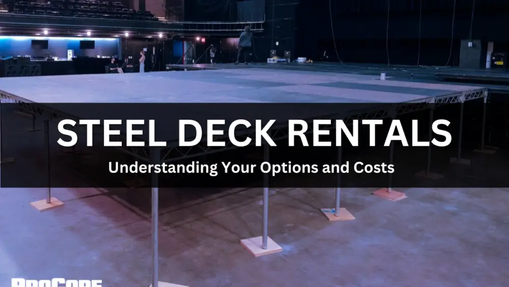 Steel Deck Rentals with ProCore Productions