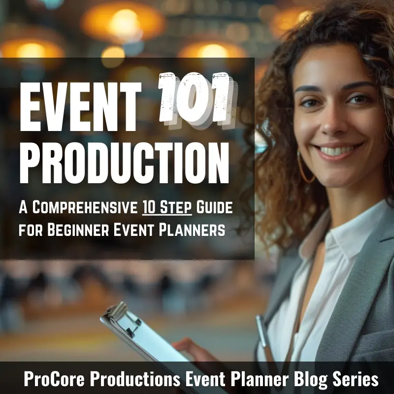 Blog Series - Event Production 101: A Comprehensive 10 step guide for beginner event planners